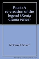 Faust: A re-creation of the legend (Xenia drama series) 1880001039 Book Cover