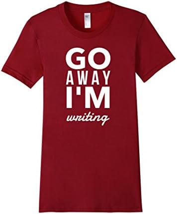 Women's Go Away I'm Writing Writers Funny Grumpy Lifestyle Tee Shirt Medium Cranberry