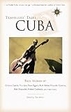 Travelers' Tales Cuba: True Stories (Travelers' Tales Guides) by Tom Miller
