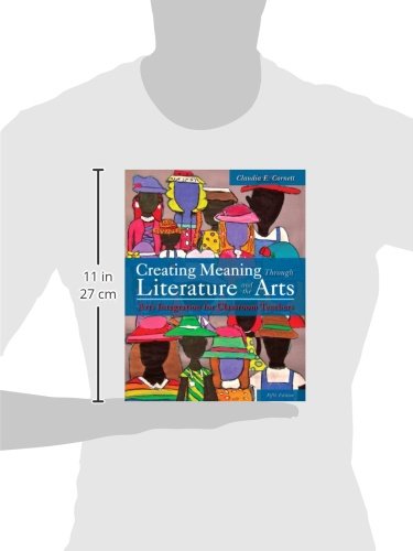 Creating Meaning Through Literature and the Arts: Arts Integration for Classroom Teachers, Enhanced Pearson eText with Loose-Leaf Version -- Access Card Package (5th Edition)