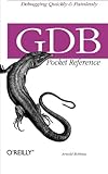 GDB Pocket Reference: Debugging Quickly & Painlessly with GDB (Pocket Reference (O'Reilly)) GDB Pocket Reference: Debugging Quickly & Painlessly with GDB (Pocket Reference (O'Reilly))
