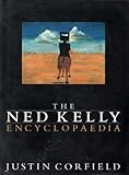 Front cover for the book Ned Kelly Encyclopaedia by Justin Corfield
