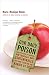 Our Daily Poison: From Pesticides to Packaging, How Chemicals Have Contaminated the Food Chain and A by Marie-Monique Robin, Allison Schein