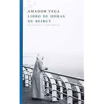 Libro De Horas De Beirut (Fragmentos)