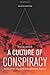 A Culture of Conspiracy: Apocalyptic Visions in Contemporary America (Volume 15) (Comparative Studies in Religion and Society)
