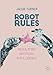 Robot Rules: Regulating Artificial Intelligence - Book by Jacob Turner