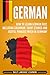 German: How to Learn German Fast, Including Grammar, Short Stories and Useful Phrases when in Germany by Daily Language Learning