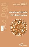 Questions d'actualité en éthique animale (Le Droit aujourd'hui) (French Edition) by
