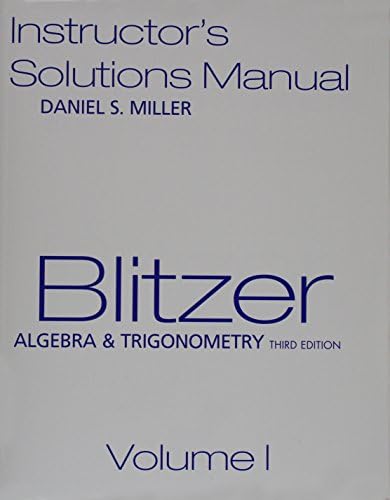 Blitzer Algebra & Trigonometry, Instructor's Solution Manual - Volumes I & II - Third Edition
