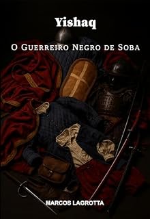 Livro Yishaq: O Guerreiro Nego de Soba