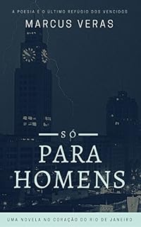 Livro Só Para Homens: a poesia é o último refúgio dos vencidos