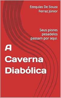 Livro A Caverna Diabólica : Seus piores pesadelos passam por aqui.