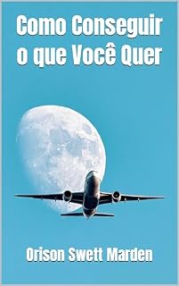 Livro Como Conseguir o que Você Quer