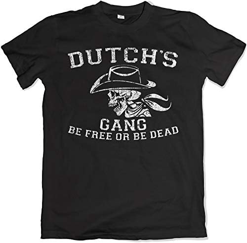 Dutch’s Gang Be Free Or Be Dead T Shirt