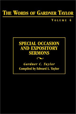 The Words of Gardner Taylor: Special Occasions and Expository Sermons (The Words of Gardner Taylor, by Gardner C. Taylor