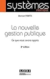 la nouvelle gestion publique - 2ème édition: CE QUE NOUS AVONS APPRIS (SYSTÈMES) by 