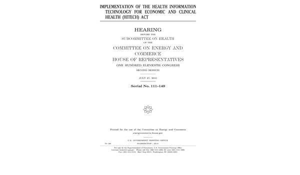 Implementation Of The Health Information Technology For Economic And Clinical Health Hitech Act Congress United States Representatives United States House Of Commerce Committee On Energy And 9781981723942 Amazon Com Books