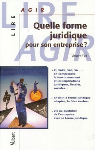 Quelle forme juridique pour son entreprise ?