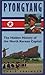 Pyongyang: The Hidden History of the North Korean Capital by