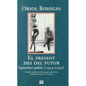 El present des del futur.: Epistolari públic (1994-1995) El present des del futur.: Epistolari públic (1994-1995)