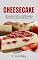 Livro Cheesecake: 20 Receitas Fáceis e Perfeitas para Saborear na Correria do Dia a Dia