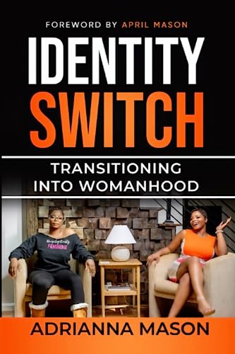 Identity Switch: Transitioning Into Womanhood