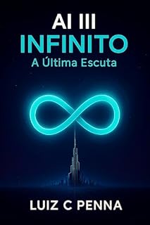 Livro A I III INFINITO: A ÚLTIMA ESCUTA (AI)