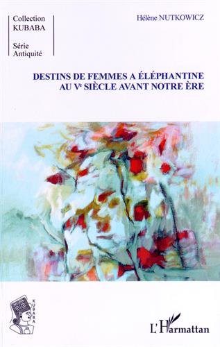 Destins de femmes à Éléphantine au Ve siècle avant notre ère