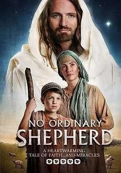 No Ordinary Shepherd - A Heartwarming Christmas Tale of Faith.... and Miracles
