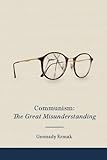 Communism: The Great Misunderstanding