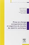 Prise en charge comportementale et cognitive du trouble du spectre autistique by Jean Cottraux, Vinca Rivière