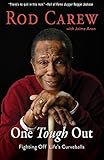 Rod Carew: One Tough Out: Fighting Off Life's