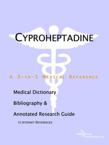 Cyproheptadine - A Medical Dictionary, Bibliography, and Annotated Research Guide to Internet References