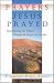 Prayers Jesus Prayed: Experiencing the Father Through the Prayers of His Son by 