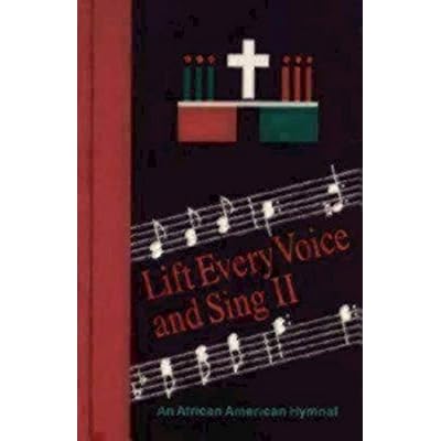 Lift Every Voice and Sing II Pew Edition: An African American Hymnal Lift Every Voice and Sing II Pew Edition: An African American Hymnal