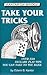 Take Your Tricks: Over 550 Declarer-Play Tips That You Can Take to the Bank (Kantar on Bridge) by