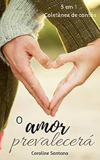 Livro O amor prevalecerá: Coletânea de contos