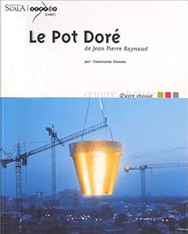 "Le  pot doré" de Jean Pierre Raynaud