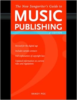 New Songwriter S Guide To Music Publishing Everything You Need To Know To Make The Best Publishing Deals For Your Songs Poe Randy 0020897008439 Amazon Com Books