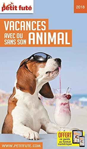 Download Guide Vacances avec ou sans son animal 2018 Petit Futé PDF