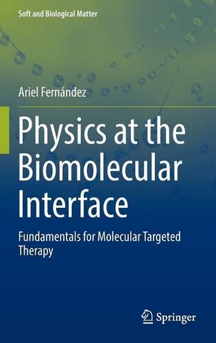 Physics at the Biomolecular Interface: Fundamentals for Molecular Targeted Therapy (Soft and Biological Matter)