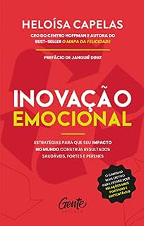 Livro Inovação emocional: Estratégias para que seu impacto no mundo construa resultados saudáveis, fortes e perenes