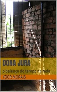 Livro Dona Jura: o balanço do tempo na rede (LIPSANOTECA DE CAMUS Livro 2)