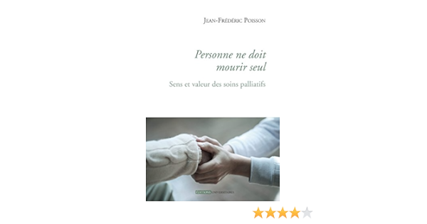 Personne Ne Doit Mourir Seul Hors Collection Editions Universitaire French Edition Kindle Edition By Poisson Jean Frederic Religion Spirituality Kindle Ebooks Amazon Com