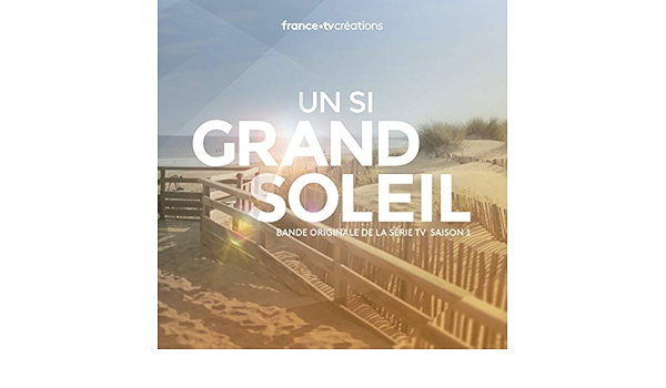 Un Si Grand Soleil Saison 1 Bande Originale De La Serie Televisee By Various Artists On Amazon Music Amazon Com