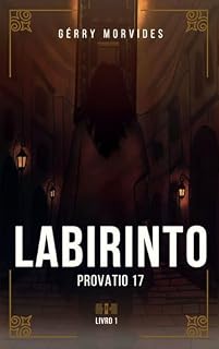 Livro Labirinto - Provatio 17: Fantasia distópica com intrigas, sobrevivência e desejo de liberdade