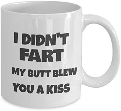 TAHLIA I didn't fart, my butt blew you a kiss,11OZ Ceramic Coffee Mug, Inspirational gifts for friends and sarcasm