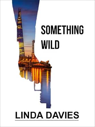 Amazon Com Something Wild Ebook Linda Davies Kindle Store