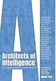 Architects of Intelligence: The truth about AI from the people building it Architects of Intelligence: The truth about AI from the people building it
