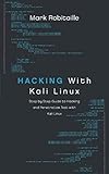 Hacking With Kali Linux: Step by Step Guide to Hacking and Penetration Test with Kali Linux